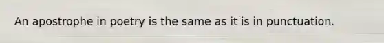 An apostrophe in poetry is the same as it is in punctuation.