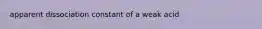 apparent dissociation constant of a weak acid