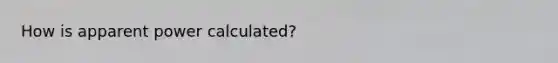 How is apparent power calculated?