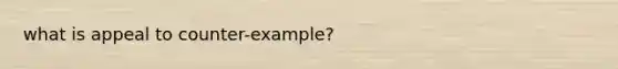 what is appeal to counter-example?