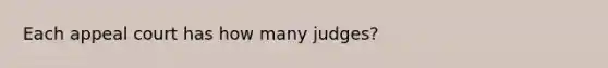 Each appeal court has how many judges?