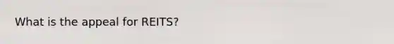 What is the appeal for REITS?