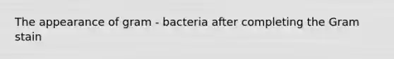 The appearance of gram - bacteria after completing the <a href='https://www.questionai.com/knowledge/kRRIXBW3v0-gram-stain' class='anchor-knowledge'>gram stain</a>