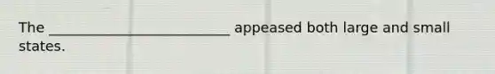 The __________________________ appeased both large and small states.