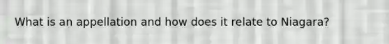 What is an appellation and how does it relate to Niagara?