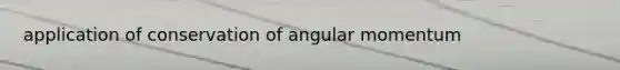 application of conservation of angular momentum