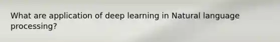 What are application of deep learning in Natural language processing?