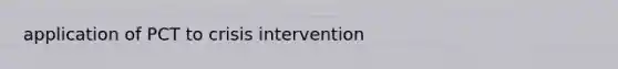 application of PCT to crisis intervention