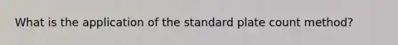 What is the application of the standard plate count method?