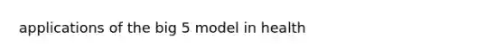 applications of the big 5 model in health