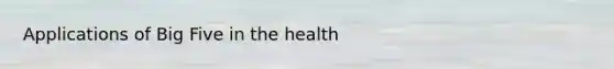 Applications of Big Five in the health