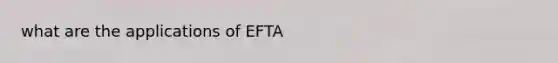 what are the applications of EFTA