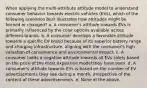 When applying the multi-attribute attitude model to understand consumer behavior towards electric vehicles (EVs), which of the following scenarios best illustrates how attitudes might be formed or changed? a. A consumer's attitude towards EVs is primarily influenced by the color options available across different brands. b. A consumer develops a favorable attitude towards a specific EV brand because of its superior battery range and charging infrastructure, aligning with the consumer's high valuation of convenience and environmental impact. c. A consumer holds a negative attitude towards all EVs solely based on the price of the most expensive model they have seen. d. A consumer's attitude towards EVs is based on the number of EV advertisements they see during a month, irrespective of the content of these advertisements. e. None of the above.