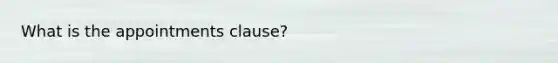 What is the appointments clause?