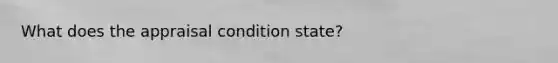 What does the appraisal condition state?