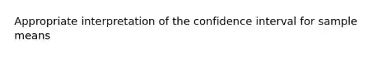 Appropriate interpretation of the confidence interval for sample means