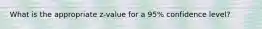 What is the appropriate z-value for a 95% confidence level?