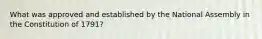 What was approved and established by the National Assembly in the Constitution of 1791?