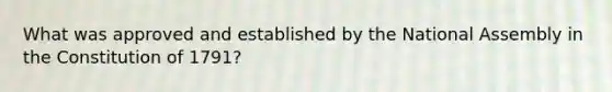 What was approved and established by the National Assembly in the Constitution of 1791?