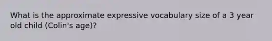 What is the approximate expressive vocabulary size of a 3 year old child (Colin's age)?