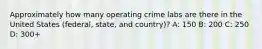 Approximately how many operating crime labs are there in the United States (federal, state, and country)? A: 150 B: 200 C: 250 D: 300+