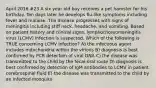 April 2016 #23 A six year old boy receives a pet hamster for his birthday. Ten days later he develops flu-like symptoms including fever and malaise. The disease progresses with signs of meningitis including stiff neck, headache, and vomiting. Based on patient history and clinical signs, lymphochoreomeningitis virus (LCMV) infection is suspected. Which of the following is TRUE concerning LCMV infection? A) the infectious agent includes mitochondria within the virions B) diagnosis is best confirmed by PCR detection of viral DNA C) the disease was transmitted to the child by the fecal-oral route D) diagnosis is best confirmed by detection of IgM antibodies to LCMV in patient cerebrospinal fluid E) the disease was transmitted to the child by an infected mosquito