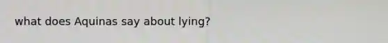 what does Aquinas say about lying?