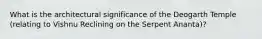 What is the architectural significance of the Deogarth Temple (relating to Vishnu Reclining on the Serpent Ananta)?