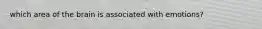 which area of the brain is associated with emotions?