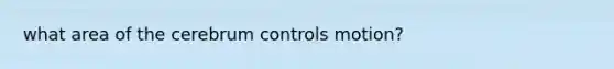 what area of the cerebrum controls motion?