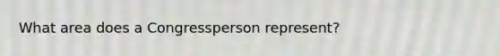 What area does a Congressperson represent?