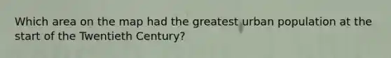 Which area on the map had the greatest urban population at the start of the Twentieth Century?