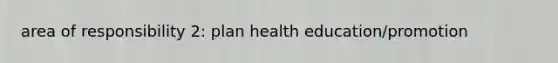 area of responsibility 2: plan health education/promotion