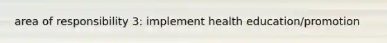 area of responsibility 3: implement health education/promotion