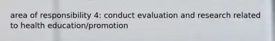 area of responsibility 4: conduct evaluation and research related to health education/promotion