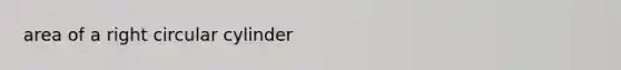area of a right circular cylinder