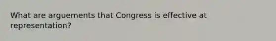 What are arguements that Congress is effective at representation?