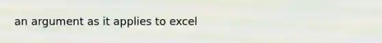 an argument as it applies to excel