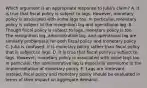 Which argument is an appropriate response to Julia's claim? A. It is true that fiscal policy is subject to lags. However, monetary policy is associated with some lags too. In particular, monetary policy is subject to the recognition lag and operational lag. B. Though fiscal policy is subject to lags, monetary policy is too. The recognition lag, administrative lag, and operational lag are similarly problematic for both fiscal policy and monetary policy. C. Julia is confused. It is monetary policy rather than fiscal policy that is subject to lags. D. It is true that fiscal policy is subject to lags. However, monetary policy is associated with some lags too. In particular, the administrative lag is especially worrisome in the implementation of monetary policy. E. Lags are irrelevant. Instead, fiscal policy and monetary policy should be evaluated in terms of their impact on aggregate demand.