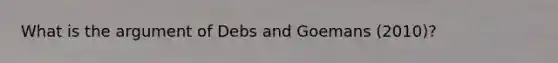 What is the argument of Debs and Goemans (2010)?