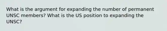 What is the argument for expanding the number of permanent UNSC members? What is the US position to expanding the UNSC?