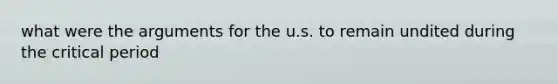 what were the arguments for the u.s. to remain undited during the critical period