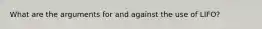 What are the arguments for and against the use of LIFO?