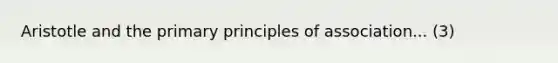 Aristotle and the primary principles of association... (3)