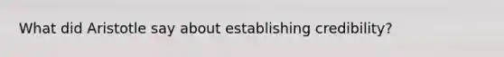 What did Aristotle say about establishing credibility?