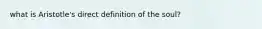what is Aristotle's direct definition of the soul?