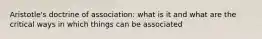 Aristotle's doctrine of association: what is it and what are the critical ways in which things can be associated