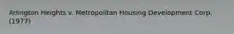 Arlington Heights v. Metropolitan Housing Development Corp. (1977)
