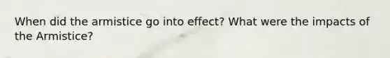 When did the armistice go into effect? What were the impacts of the Armistice?