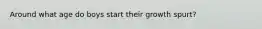 Around what age do boys start their growth spurt?